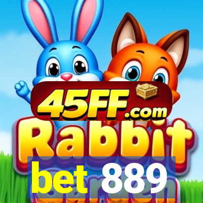 bet 889